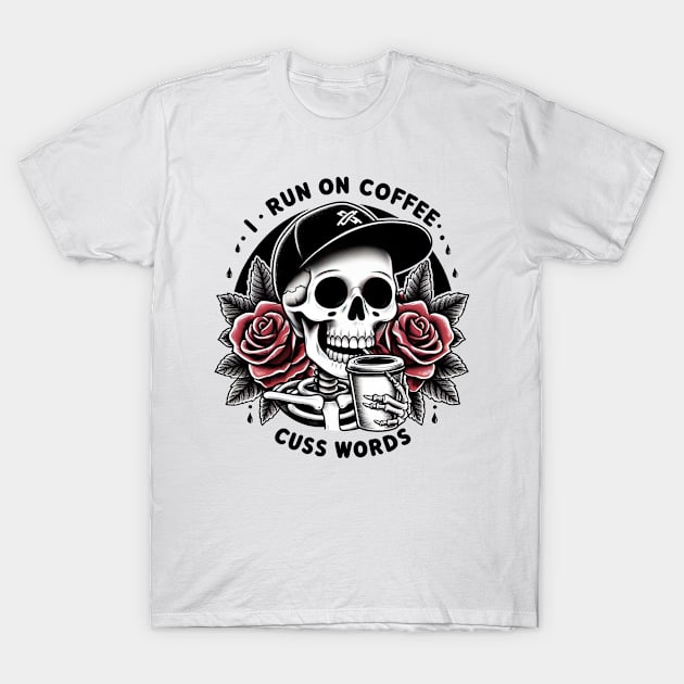 "I Run on Coffee and Cuss Words" Skeleton Drinking Coffee T-Shirt by FlawlessSeams